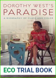 Dorothy West|s Paradise: A Biography of Class and Color