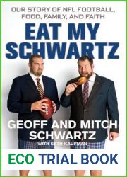 Eat My Schwartz: Our Story of NFL Football, Food, Family, and Faith