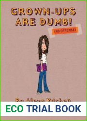 Grown-Ups are Dumb (No Offense)