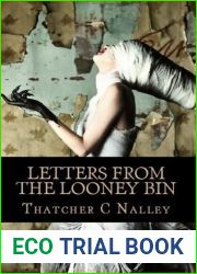 Letters From The Looney Bin (Book 1)