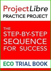 ProjectLibre Practice Project: The Step-By-Step Sequence for Success