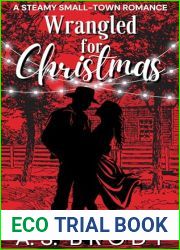 Wrangled for Christmas: A Steamy Small-Town Romance