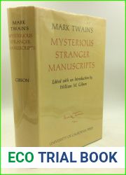 Mark Twain|s Mysterious Stranger Manuscripts. Ed and Intro By William M. Gibson
