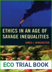 Ethics in an Age of Savage Inequalities
