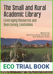 The Small and Rural Academic Library: Leveraging Resources and Overcoming Limitations