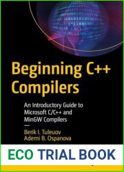 Beginning C++ Compilers: An Introductory Guide to Microsoft C C++ and MinGW Compilers
