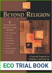 Beyond Religion: A Personal Program for Building a Spiritual Life Outside the Walls of Traditional Religion