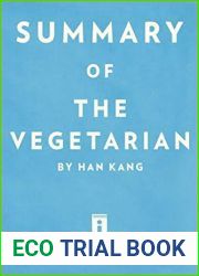 Summary of The Vegetarian: by Han Kang | Includes Analysis