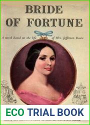 Bride of Fortune: A Novel Based on the Life of Mrs. Jefferson Davis