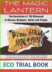 The Magic Lantern: The Revolution of |89 Witnessed in Warsaw, Budapest, Berlin and Prague