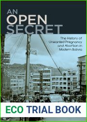 An Open Secret: The History of Unwanted Pregnancy and Abortion in Modern Bolivia
