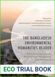 The Bangladesh Environmental Humanities Reader: Environmental Justice, Development Victimhood, and Resistance (Environment and Society)