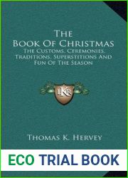 The Book Of Christmas: The Customs, Ceremonies, Traditions, Superstitions And Fun Of The Season