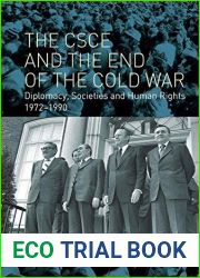 The CSCE and the End of the Cold War: Diplomacy, Societies and Human Rights, 1972-1990