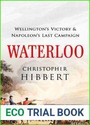 Waterloo: Wellington|s Victory and Napoleon|s Last Campaign