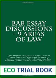 Bar Essay Discussions - 9 Areas Of Law: This material covers essay discussions on Torts, Criminal Procedure, Contracts, Constitutional law, Civil … Property, Partnerships, Agency, and Remedies
