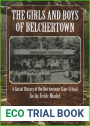 The Girls and Boys of Belchertown: A Social History of the Belchertown State School for the Feeble-Minded