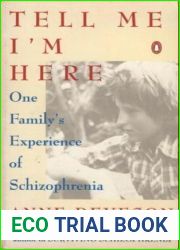Tell Me I|m Here: One Family|s Experience of Schizophrenia