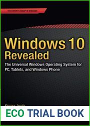 Windows 10 Revealed: The Universal Windows Operating System for PC, Tablets, and Windows Phone