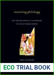 Mourning Philology: Art and Religion at the Margins of the Ottoman Empire