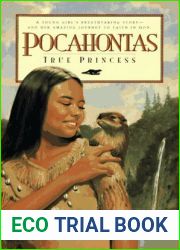 Pocahontas: True Princess: A Young Girl|s Breathtaking Story and Her Amazing Journey to Faith in God
