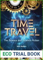 Time Travel: The Science and Science Fiction (The Real Unexplained! Collection)