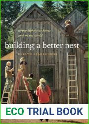 Building a Better Nest: Living Lightly at Home and in the World