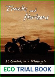 Tracks and Horizons: 26 Countries on a Motorcycle