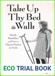 Take Up Thy Bed and Walk: Death, Disability and Cure in Classic Fiction for Girls