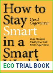 How to Stay Smart in a Smart World: Why Human Intelligence Still Beats Algorithms
