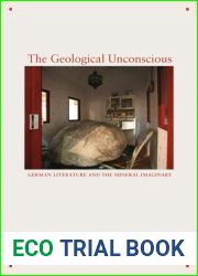 The Geological Unconscious: German Literature and the Mineral Imaginary