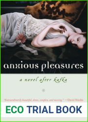 Anxious Pleasures: A Novel after Kafka