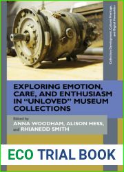 Exploring Emotion, Care, and Enthusiasm in Unloved Museum Collections (Collection Development, Cultural Heritage, and Digital Humanities)