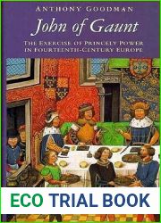 John of Gaunt: The Exercise of Princely Power in Fourteenth-Century Europe