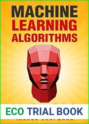 Machine Learning: Fundamental Algorithms for Supervised and Unsupervised Learning With Real-World Applications (Advanced Data Analytics Book 1)