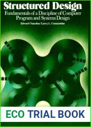 Structured Design: Fundamentals of a Discipline of Computer Program and Systems Design 1st edition by Yourdon Press, Constantine, Larry L. (1979) Paperback