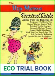 The Hip Mama Survival Guide: Advice from the Trenches on Pregnancy, Childbirth, Cool Names, Clueless Doctors, Potty Training, and Toddler Avengers