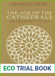 The Age of the Cathedrals: Art and Society, 980-1420