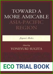 Toward a More Amicable Asia-Pacific Region: Japan|s Roles