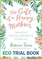 The Gift of a Happy Mother: Letting Go of Perfection and Embracing Everyday Joy