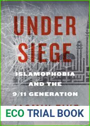 Under Siege: Islamophobia and the 9 11 Generation (Volume 12) (Advancing Studies in Religion Series)