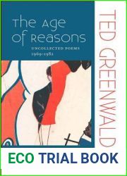 The Age of Reasons: Uncollected Poems 1969-1982 (Wesleyan Poetry Series)