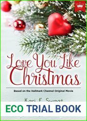 Love You Like Christmas: Based on the Hallmark Channel Original Movie