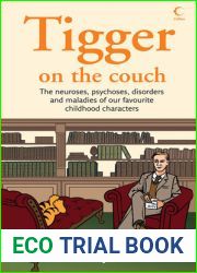 Tigger on the Couch: The Neuroses, Psychoses, Disorders and Maladies of Our Favourite Children|s Characters