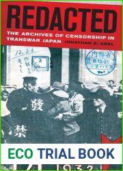 Redacted: The Archives of Censorship in Transwar Japan (Volume 11)