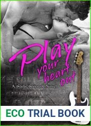 Play Your Heart Out (Sinful Serenade, #4)