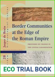 Border Communities at the Edge of the Roman Empire: Processes of Change in the Civitas Cananefatium (Amsterdam Archaeological Studies)