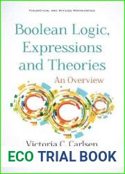 Boolean Logic, Expressions and Theories: An Overview (Theoretical and Applied Mathematics)