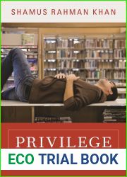 Privilege: The Making of an Adolescent Elite at St. Paul|s School