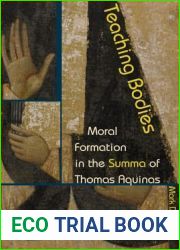 Teaching Bodies: Moral Formation in the Summa of Thomas Aquinas